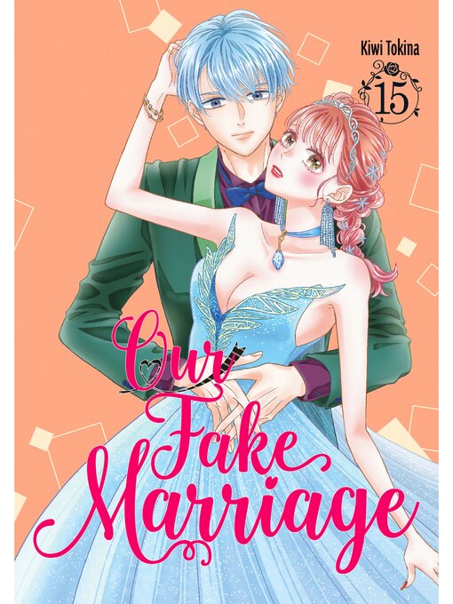 Title details for Our Fake Marriage, Volume 15 by Kiwi Tokina - Wait list